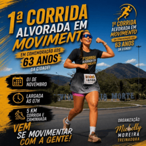 1ª CORRIDA ALVORADA EM MOVIMENTO EM COMEMORAÇÃO AOS 63 ANOS DA CIDADE